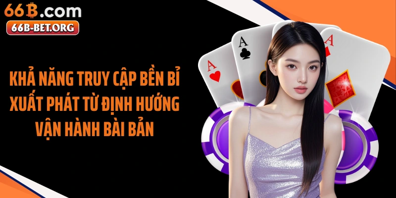 Khả năng truy cập bền bỉ xuất phát từ định hướng vận hành bài bản