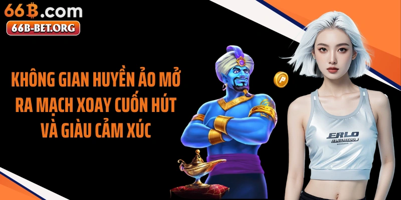 Không gian huyền ảo mở ra mạch xoay cuốn hút và giàu cảm xúc