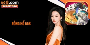 Rồng Hồ 66b - Cảm Xúc Giải Trí Bùng Nổ Trong Mọi Tích Tắc