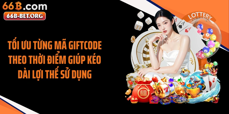 Tối ưu từng mã giftcode theo thời điểm giúp kéo dài lợi thế sử dụng